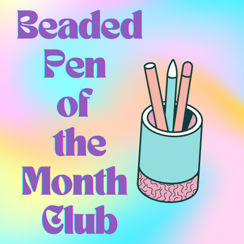 Beaded Pen of the Month Club - Subscription Service