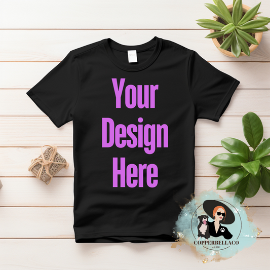 Custom T-Shirt - Your Design Here