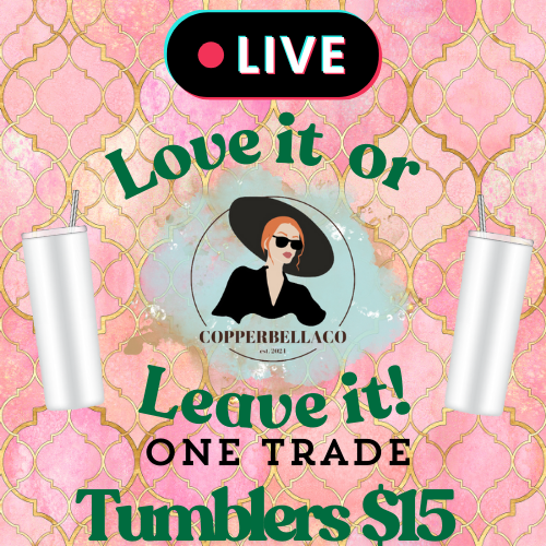 Love it or Leave it..... Tumblers